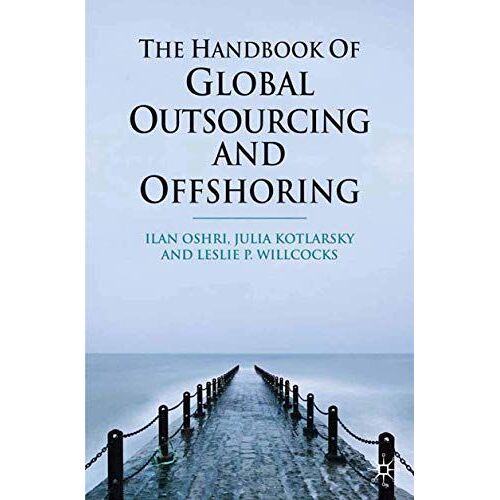 The Handbook Of Global Outsourcing And Offshoring