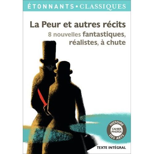 La Peur Et Autres Récits - 8 Nouvelles Fantastiques, Réalistes, À Chute