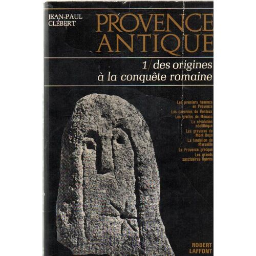 Provence Antique 1: Des Origines À La Conquête Romaine
