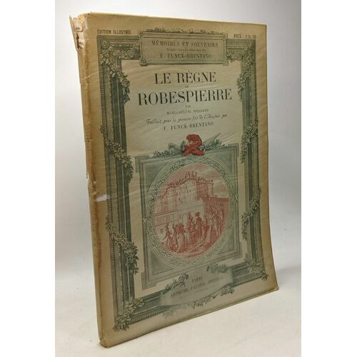 Le Règne De Robespierre - Mémoires Et Souvenirs