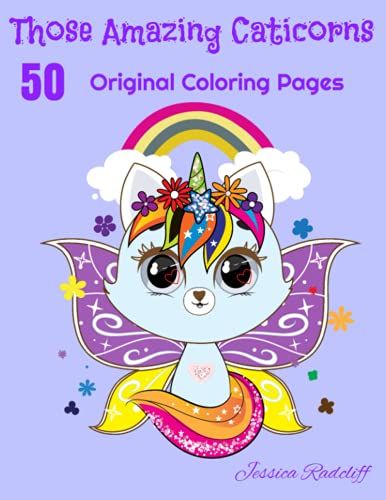 Those Amazing Caticorns-50 Original Coloring Pages: Coloring Book With Original Caticorns Designs 8.5"X11"