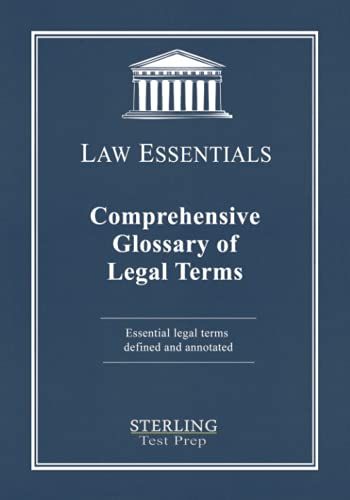 Comprehensive Glossary Of Legal Terms, Law Essentials