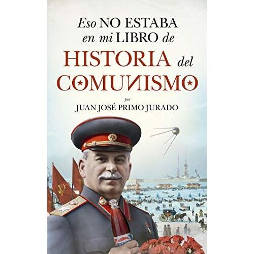 Eso No Estaba En Mi Libro De Historia Del Comunismo