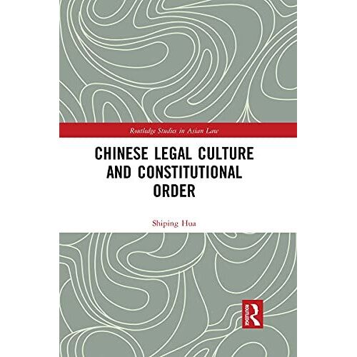 Chinese Legal Culture And Constitutional Order