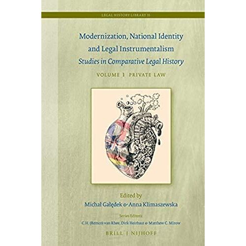 Modernisation, National Identity And Legal Instrumentalism (Vol. I: Private Law)