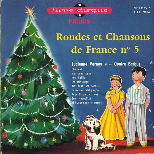 Rondes Et Chansons De France N° 5 : Mon Beau Sapin, Nuit Étoilée, Les Rois Mages, Ainsi Font, Je Suis Un Petit Garçon, Au Jardin De Chez Nous, Gentil Coquelicot, ......... (Livre Disque)