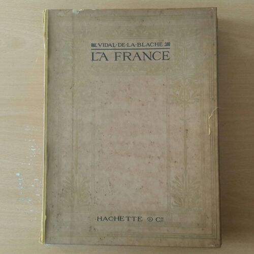 La France - Tableau Géographique (Ouvrage Illustré De Trois Cent Deux Gravures Et Cartes Et D'une Carte En Couleurs Tirée Hors Texte)