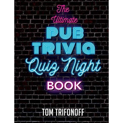 The Ultimate Pub Trivia Quiz Night Book