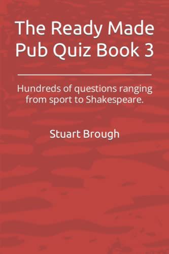 The Ready Made Pub Quiz Book 3: Loads Of Questions On Everything From Sport To Shakespeare