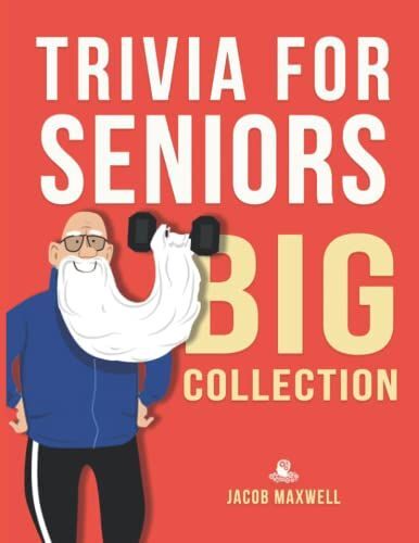Trivia For Seniors: Big Collection (Senior Brain Workouts)