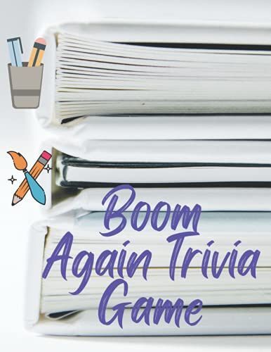 Boom Again Trivia Game: Challenging Multiple Choice Questions! Fun Trivia Games With 400 Questions And Answers (About Everything!) 150 Pages Dimensions : 8.5 X 0.34 X 11