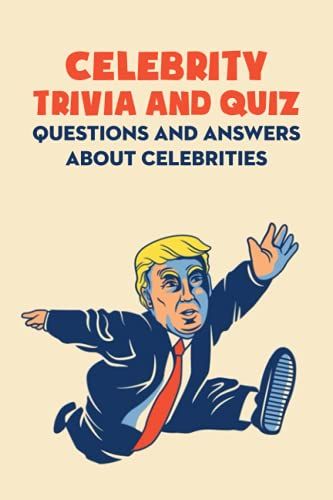 Celebrity Trivia And Quiz: Questions And Answers About Celebrities