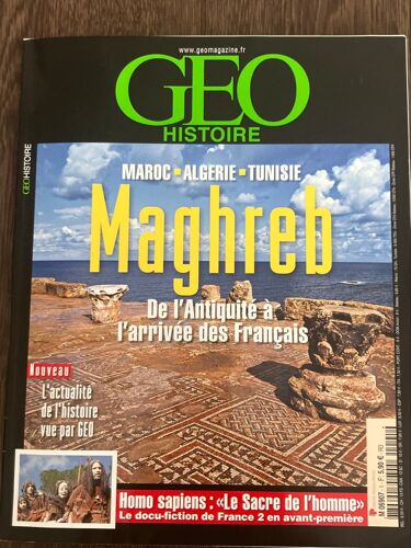 Geo Histoire Maghreb Numéro 6907 Maroc, Algérie, Tunisie De L’Antiquité À L’Arrivée Des Français 
