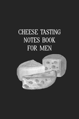 Cheese Tasting Notes Book For Men: Tracking And Recording All The Types Of Cheese You Taste - Write Down And Rate All Your Favorite Cheeses - Watercolor Cheese Drawing Cover (Cheese Tasting Logbook)