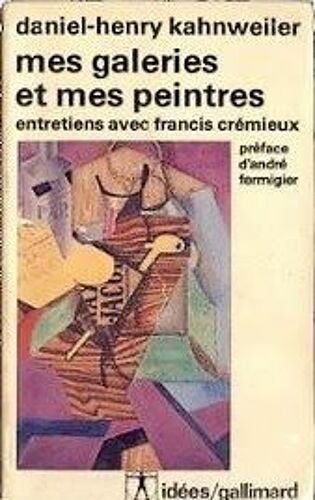 Mes Galeries Et Mes Peintres Entretiens Avec Francis Crémieux - Préface D'andré Fermigier