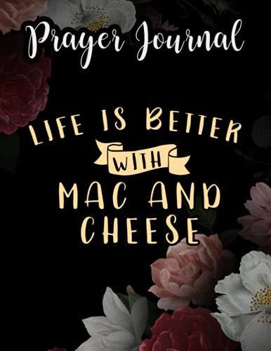 Life Is Better With Mac And Cheese Nice Prayer Journal: For Women, Catholic Gifts,8.5x11 In, Jesus Calling Calander, Guided Journal, Jesus Gifts