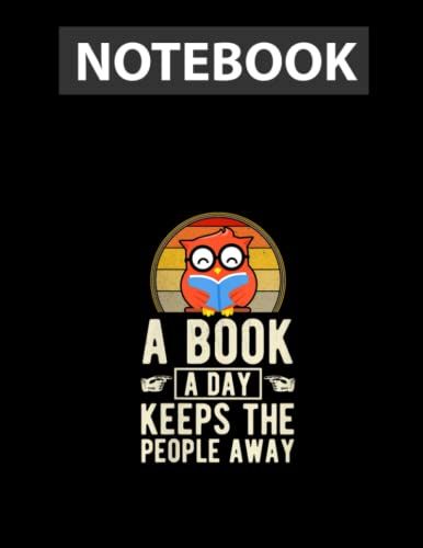 A Book A Day Keep The People Away Reading Literary Owl Notebook - College Ruled 8.5 X 11