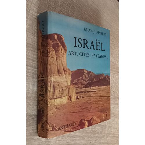 Israël Art , Cités , Paysages...Elian-J. Finbert / Arthaud 1968 / Voyage Culture Histoire
