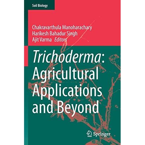 Trichoderma: Agricultural Applications And Beyond