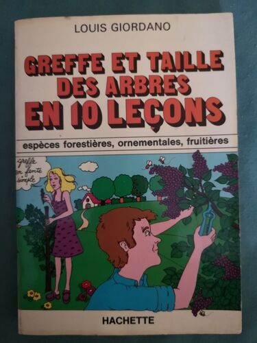 Greffe Et Taille Des Arbres En 10 Leçons (Épuisé Chet Hachette)