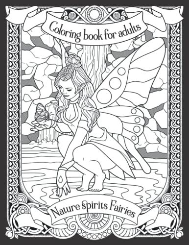 Coloring Book For Adults: Nature Spirits Fairies: Printed On One Side, 38 Fabulous Motifs, White Paper