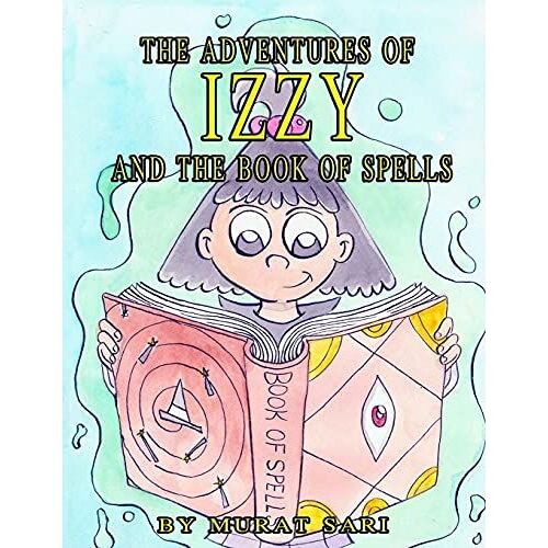 The Adventures Of Izzy And The Book Of Spells