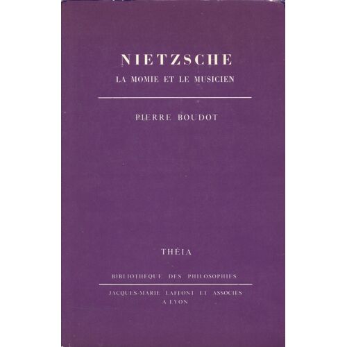 Nietzsche La Momie Et Le Musicien / Jacques-Marie Laffont Et Associés 1981