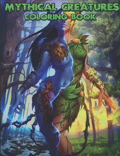 Mythical Creatures Coloring Book: Beautiful Fantasy Coloring Books For Adults, With Mythical Animals, Phoenix, Unicorn, Dragon, Mermaids & Much More..