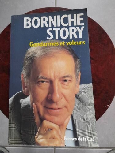 Ca9/ Roger Borniche " Borniche Story- Gendarmes Et Voleurs" Editions Presses De La Cité 1990