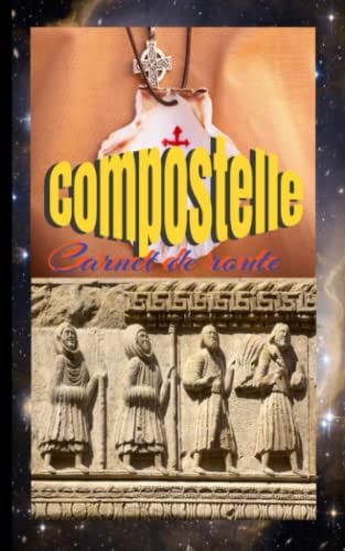 Compostelle: Carnet Notebook : Check-List -Une Soixantaine De Choses Auxquelles Il Faut Penser+ Pages De Notes