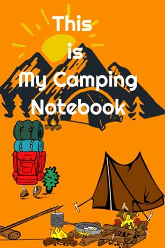 This Is My Camping Notebook: Journal For Camping Lovers And Campers Wide Ruled Pages 6x9 Inches 110 Pages.