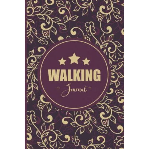 Walking Journal: Walking Log Journal For Men & Women To Keep Tracking Your Daily Walks - Walk Planner, Tracker, And Organizer A5 - Beautiful Glossy Cover Design - Healthy Lifestyle & Fitness Notebook