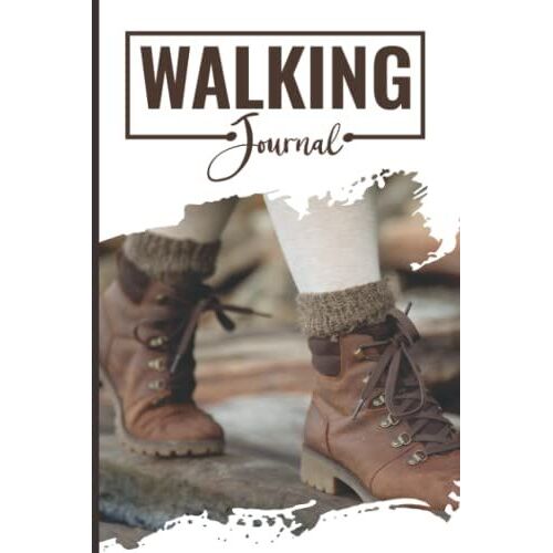 Walking Journal: Walking Log Journal For Men & Women To Keep Tracking Your Daily Walks - Walk Planner, Tracker, And Organizer A5 - Beautiful Glossy Cover Design - Healthy Lifestyle & Fitness Notebook