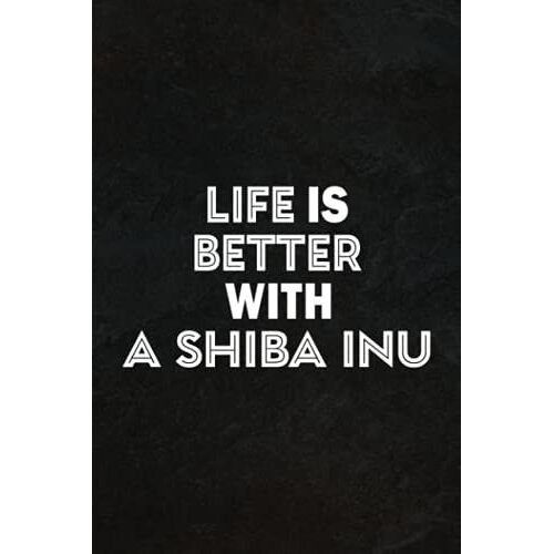 Hiking Log Book - Life Is Better With A Shiba Inu Dog Lover Nice: Hiking Journal With Prompts To Write In, Trail Log Book, Hiker's Journal, Hiking ... (Hiking Logbooks & Journals),Daily Journal