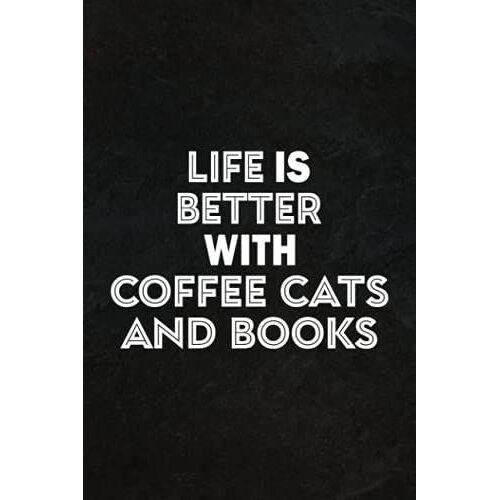 Hiking Log Book - Life Is Better With Coffee Cats And Books - Cat Lover Meme: Hiking Journal With Prompts To Write In, Trail Log Book, Hiker's ... Size (Hiking Logbooks & Journals),Daily