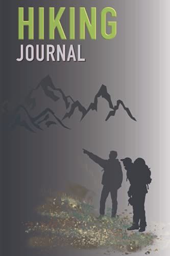 Hiking Journal: Logbook Notebook To Record And Track Your Hiking Adventures | Whether For Fitness Fun Or Leisure | Idea Gift Or Present