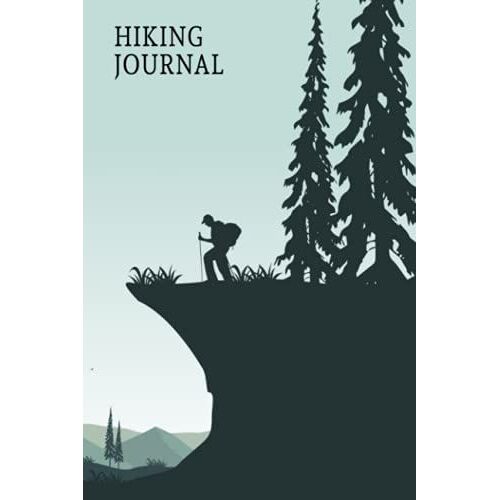 Hiking Journal: Trail Log Book | Travel Size 6"X9" | Gift For Hiker, Camper, Traveler | Record All Your Hikes | Hiking Log Book For Men, Women And Kids | Green Cover