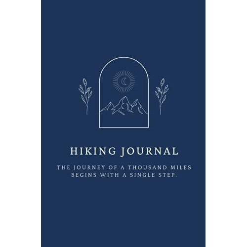 Hiking Journal: Prompted Trail Logbook For Hikers And Adventurers