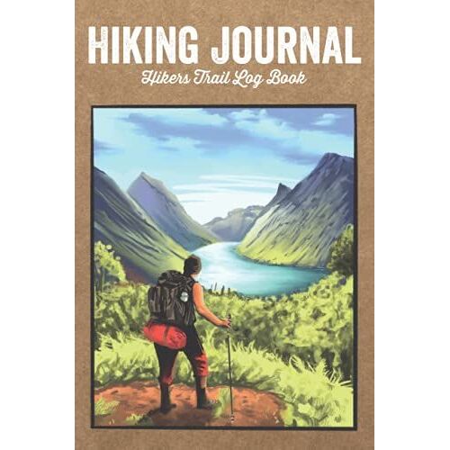 Hiking Journal - Hikers Trail Log Book: Family Travel Checklist Adventure/Travel Bucket List Guide/Camper Notebook For Women,Men & Kids/Camping ... Hike Present For Trekking & Trek Travelers