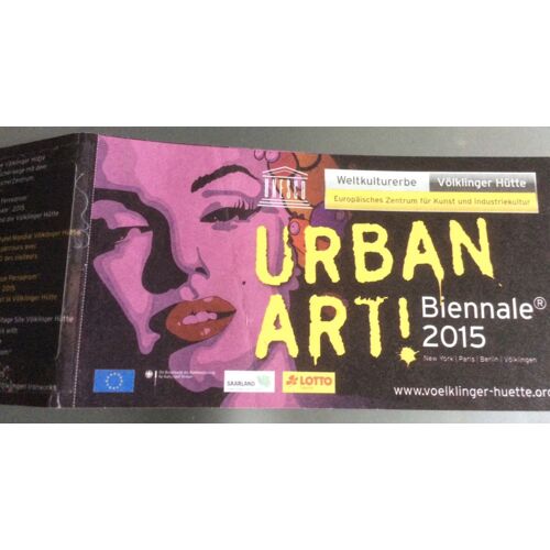 "Urban Art, Biennale 2015" & Expo Schädel, Völkinger, Allemagne : 2 Cartes Postales 1 Dépliant & 1 Plan & Ticket D'entrée + Carte (Urban Art, Biennale 2015" . Völkinger, Allemagne)