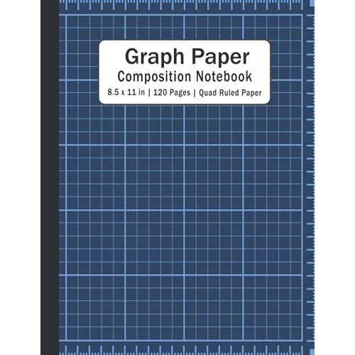 Graph Paper Composition Notebook: Graph Paper Notebook For Math And Science Students | 120 Quad Ruled 5x5 Pages | Size 8.5 X 11 Inches (Grid Paper Composition Notebook Volume: 11)