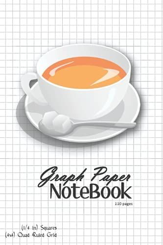 Graph Paper Notebook. 110.Pages (1/4 In) Squares (4x4) Quad Ruled Grid.: Tea -- | For Students,Drawing,Math,Scientific .... .| (6 "X 9" Inches ) (15.24 X 22.86 Cm)