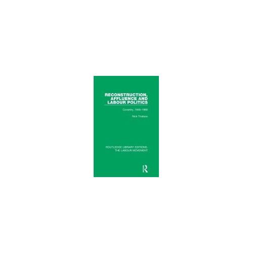 Reconstruction, Affluence And Labour Politics