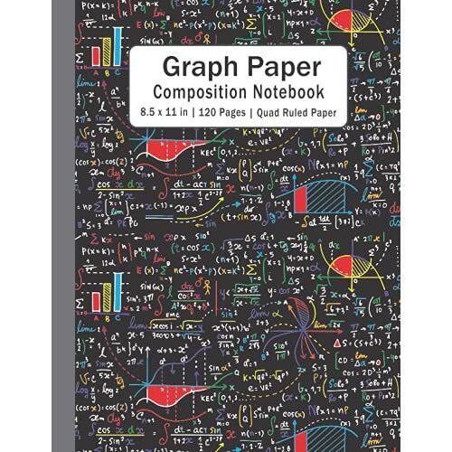 Graph Paper Composition Notebook: Grid Paper Composition Notebook For Math And Science Students | 120 Quad Ruled 5x5 Pages 8.5 X 11 Inches (Graph Paper Notebook Volume: 7)