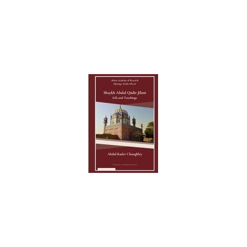 Shaykh Abdul Q¿Dir Jil¿Ni Life And Teachings