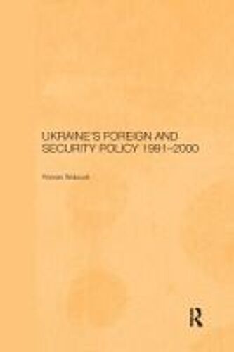 Ukraine's Foreign And Security Policy 1991-2000