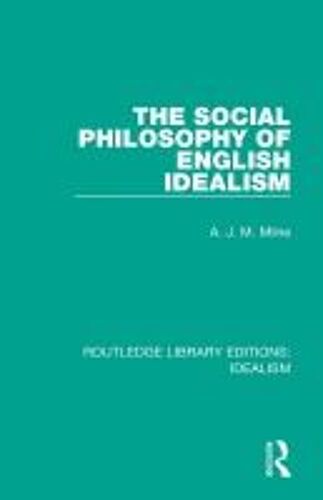 The Social Philosophy Of English Idealism