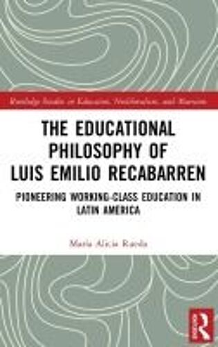 The Educational Philosophy Of Luis Emilio Recabarren