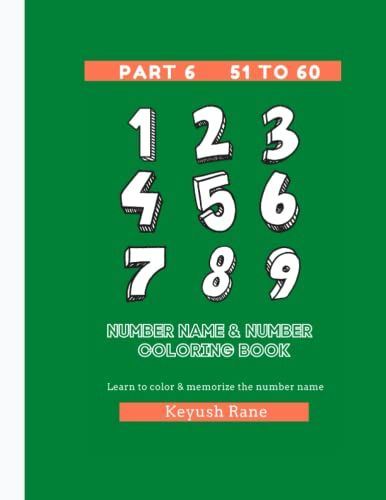 Number Name & Number Coloring Book For Kids: 51 To 60 Numbers: Ignite The Imagination In Your Child. (Number Name & Number Coloring Book For Kids: 1 ... Part 1-Ignite The Imagination In Your Child.)
