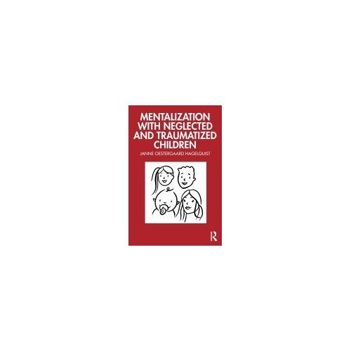 Mentalization With Neglected And Traumatized Children